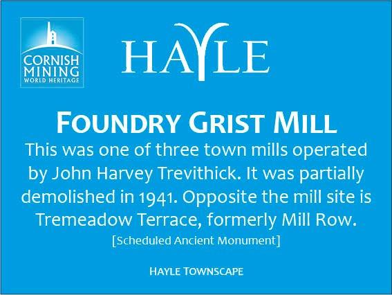 Hayle - Foundry Grist Mill - This was one of three town mills operated by John Harvey Trevithick. It was partially demolished in 1941. Opposite the mill site is Tremeadow Terrace, formerly Mill Row. [Scheduled Ancient Monument] HAYLE TOWNSCAPE